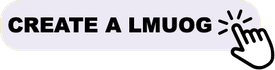 Create a LMUOG - Click Here Create a LMUOG - Click Here